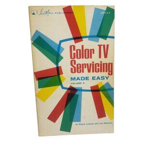 Color TV Servicing Made Easy Volume 2 Book By Wayne Lemons & Carl Babcoke 1974